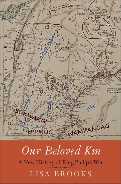 Our Beloved Kin: A New History of King Philips War (Paperback)