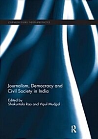 Journalism, Democracy and Civil Society in India (Paperback)