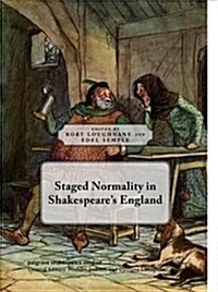 Staged Normality in Shakespeares England (Hardcover, 2019)