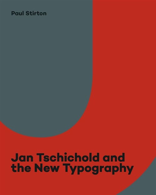 Jan Tschichold and the New Typography: Graphic Design Between the World Wars (Paperback)