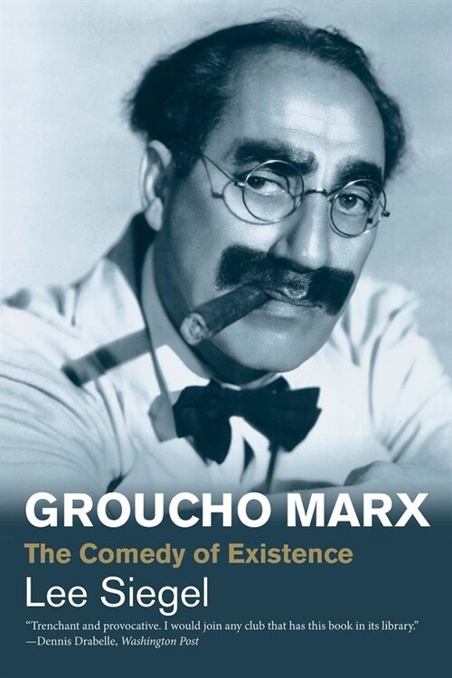 Groucho Marx: The Comedy of Existence (Paperback)