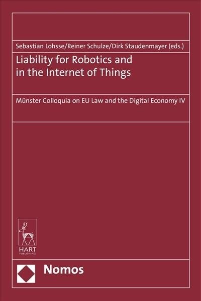 Liability for Artificial Intelligence and the Internet of Things : Munster Colloquia on EU Law and the Digital Economy IV (Hardcover)