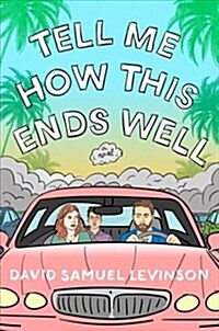 Tell Me How This Ends Well : A Novel (Paperback)