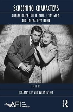 Screening Characters : Theories of Character in Film, Television, and Interactive Media (Hardcover)