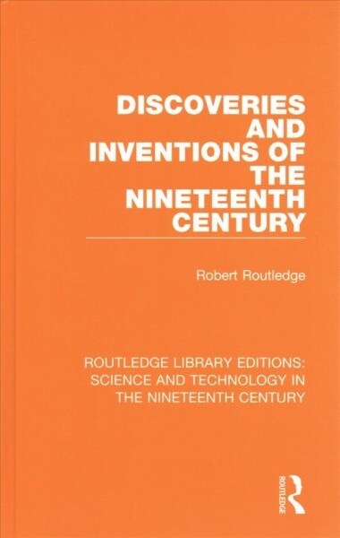 Discoveries and Inventions of the Nineteenth Century (Hardcover)