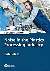 Noise in the Plastics Processing Industry (Hardcover, 2 ed)