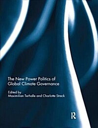 The New Power Politics of Global Climate Governance (Paperback, 1)