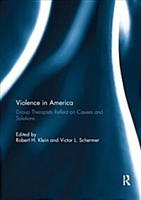 Violence in America : Group therapists reflect on causes and solutions (Paperback)