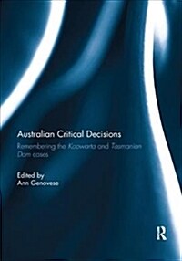 Australian Critical Decisions : Remembering Koowarta and Tasmanian Dams (Paperback)
