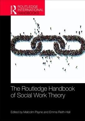 The Routledge Handbook of Social Work Theory (Hardcover, 1)