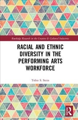 Racial and Ethnic Diversity in the Performing Arts Workforce (Hardcover)