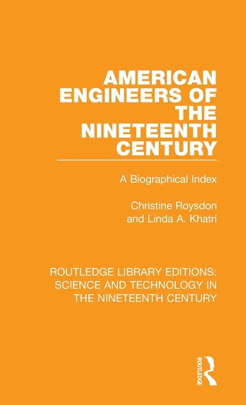 American Engineers of the Nineteenth Century : A Biographical Index (Hardcover)