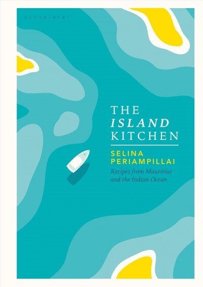 The Island Kitchen : Recipes from Mauritius and the Indian Ocean (Hardcover)