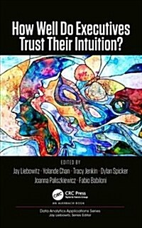 How Well Do Executives Trust Their Intuition (Hardcover)