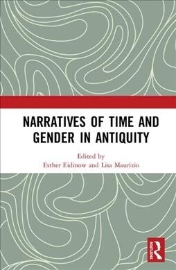 Narratives of Time and Gender in Antiquity (Hardcover)