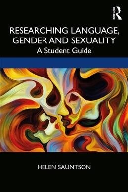 Researching Language, Gender and Sexuality : A Student Guide (Paperback)