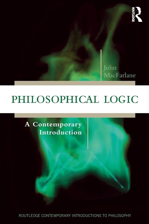 Philosophical Logic : A Contemporary Introduction (Paperback)