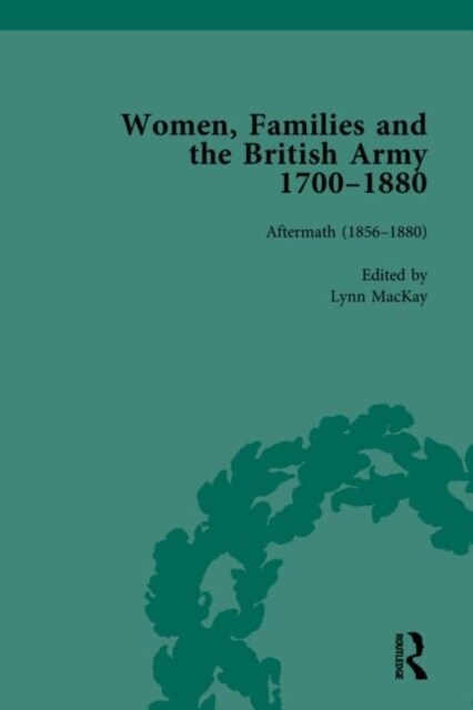 Women, Families and the British Army, 1700–1880 Vol 6 (Hardcover)