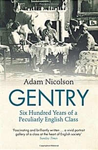 Gentry : Six Hundred Years of a Peculiarly English Class (Paperback)