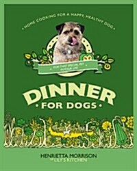 Dinner for Dogs : home cooking for a happy and healthy dog (Hardcover)