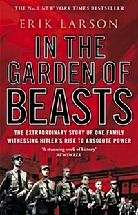 In the Garden of Beasts : Love and Terror in Hitlers Berlin (Paperback)