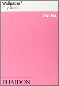 Wallpaper* City Guide Palma 2013 (Paperback, Updated ed.)