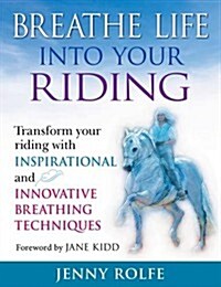 Breathe Life into Your Riding (Hardcover)