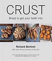 Crust : From Sourdough, Spelt and Rye Bread to Ciabatta, Bagels and Brioche. BBC Radio 4 Food Champion of the Year (Paperback)