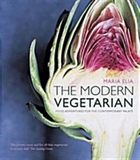 The Modern Vegetarian : Food adventures for the contemporary palate (Paperback)