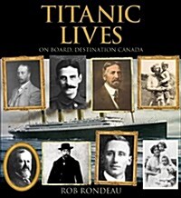 Titanic Lives: On Board, Destination Canada (Paperback)