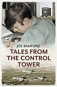 Tales from the Control Tower (Paperback)