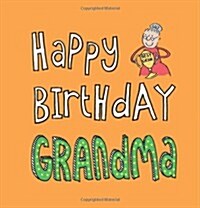 Happy Birthday Grandma (Hardcover)