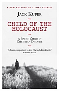 Child of the Holocaust : A Jewish Child in Christian Disguise (Paperback)