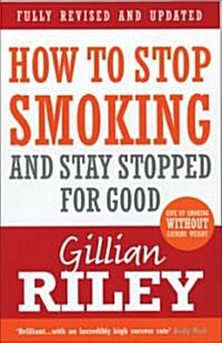 How To Stop Smoking And Stay Stopped For Good : fully revised and updated (Paperback)