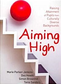 Aiming High: Raising Attainment of Pupils from Culturally Diverse Backgrounds (Paperback)