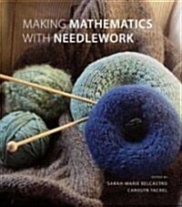 Making Mathematics with Needlework: Ten Papers and Ten Projects (Hardcover)