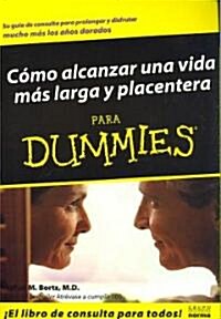 Como Alcanzar Una Vida Mas Larga Y Placentera Para Dummies/ Living Longer for Dummies (Paperback, Translation)