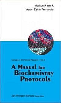 A Manual for Biochemistry Protocols (Spiral)