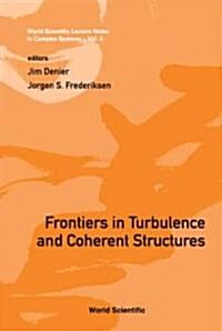 Frontiers in Turbulence and Coherent Structures - Proceedings of the Cosnet/Csiro Workshop on Turbulence and Coherent Structures in Fluids, Plasmas an (Hardcover)
