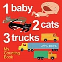 1 Baby, 2 Cats, 3 Trucks (Board Book)