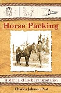 Horse Packing: A Manual of Pack Transportation (Paperback)
