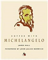 Coffee with Michelangelo (Hardcover)