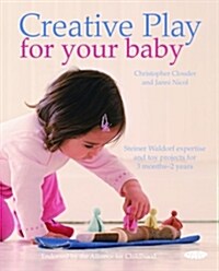 Creative Play for Your Baby (Paperback, 1st)