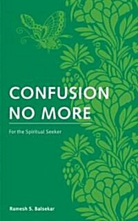 Confusion No More (Paperback)