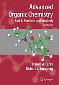 Advanced Organic Chemistry: Part B: Reactions and Synthesis (Hardcover, 5)