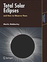 Total Solar Eclipses and How to Observe Them (Paperback)