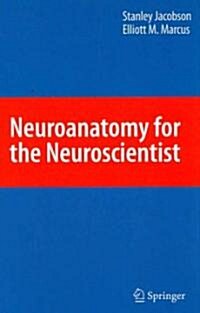 Neuroanatomy for the Neuroscientist (Hardcover)