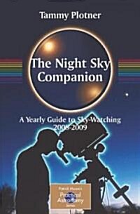 The Night Sky Companion: A Yearly Guide to Sky-Watching 2008-2009 (Paperback, 2008-2009)