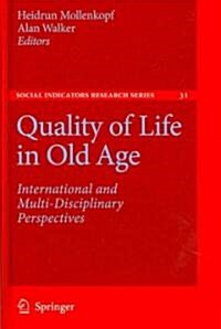 Quality of Life in Old Age: International and Multi-Disciplinary Perspectives (Hardcover, 2007)