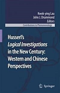 Husserls Logical Investigations in the New Century: Western and Chinese Perspectives (Hardcover, 2007)